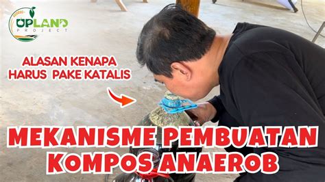 Mekanisme Pembuatan Kompos Dengan Sistem Anaerob UPLAND Project YouTube