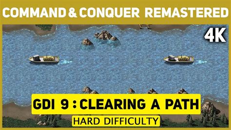 Command Conquer Remastered 4K GDI Mission 9 Clearing A Path