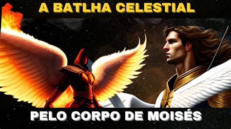 A BATALHA CELESTIAL pelo corpo de Moisés YouTube