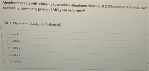 Solved Aluminum Reacts With Chlorine To Produce Aluminum Chegg