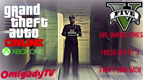 Gta 5 Xbox One Los Santos Times Fresh Out Pt 3 Online