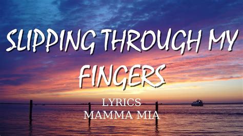 Mamma Mia Slipping Through My Fingers Lyrics English Songs By Tuneone Youtube