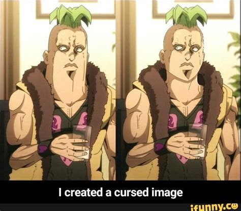 I Created A Cursed Image I Created A Cursed Image Ifunny Jojo