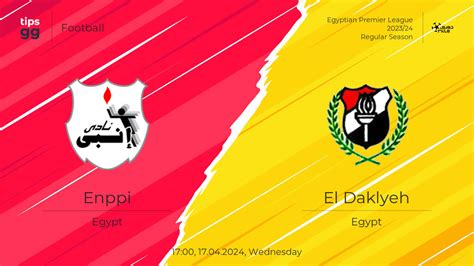 Enppi Vs El Daklyeh Prediction Football Tips Gg