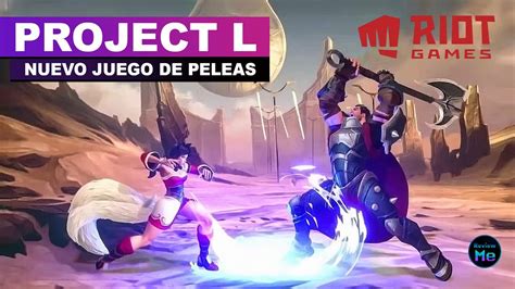 Project L Nuevo Juego De Peleas De Riot Games Detalles Y Gameplay