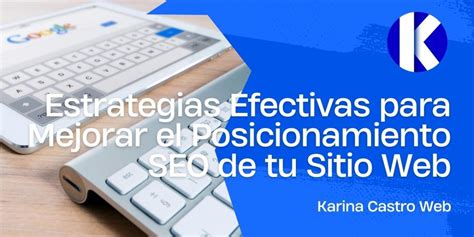 Estrategias Efectivas Para Mejorar El Posicionamiento Seo De Tu Sitio