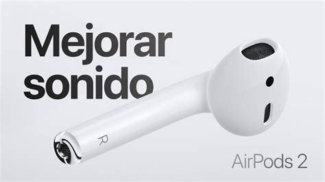 MEJORA El SONIDO Del Los AIRPODS 1 Y 2 Tutorial Apple YouTube