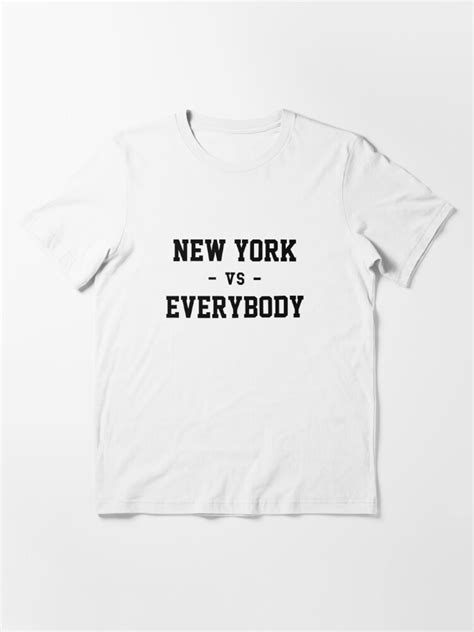 New York Vs Everybody T Shirt For Sale By Heeheetees Redbubble