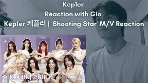 Kep Er Reaction With Gio Kep Er Shooting Star M V Reaction