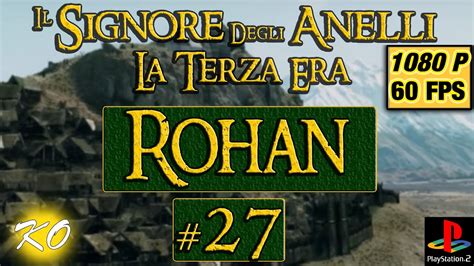 Il Signore Degli Anelli La Terza Era Ps Rohan Gameplay Ita