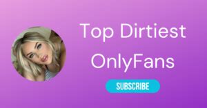 Top Dirtiest OnlyFans Hot Kinky OnlyFans LA Weekly
