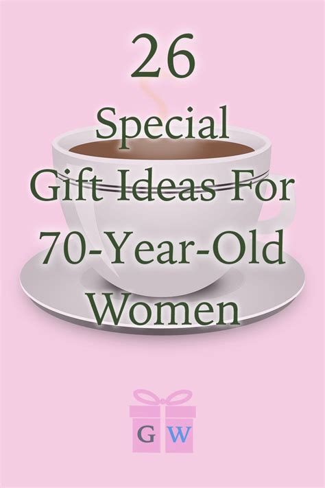 A Cup Of Coffee With The Words Special Gift Ideas For 70 Year Old Women