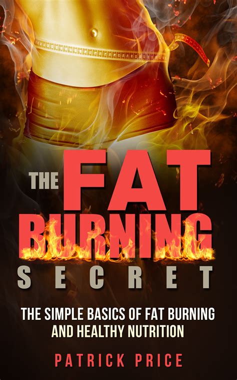 The Fat Burning Secret Discover The Simple Basics Of Fat Burning