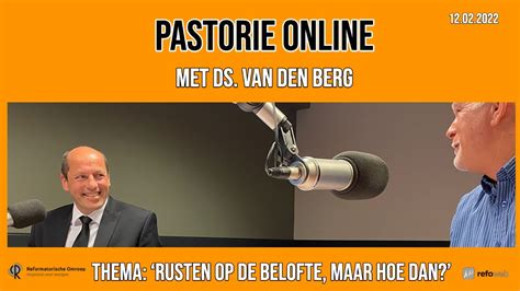 Pastorie Online Met Ds Ja Van Den Berg Over Het Thema Rusten Op