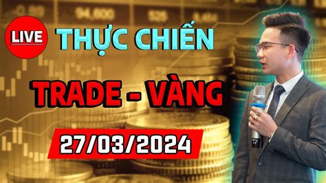 Live H Ng D N Th C Chi N Trade Forex Ph N T Ch Xu H Ng Gi V Ng