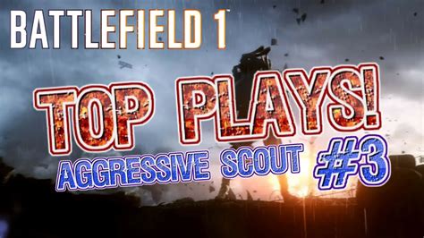 Battlefield Dank Top Plays Aggressive Scout Ps Gameplay