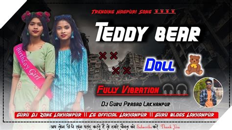 New Nagpuri Tapori Vibration Mixx Teddy Bear Doll Dj Guru Bhai Rmx