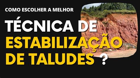 T Cnicas De Estabiliza O De Taludes Como Escolher A Ideal Geotecnia