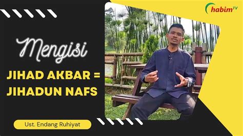 Jihad Nafs Agenda Jihad Yang Lebih Besar Dari Perang Badar Ust Endang