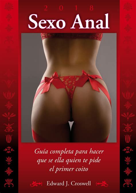 Squirting Gu A Para Desbloquear Sexualmente Una Mujer Sexo Anal Edward J Croswell