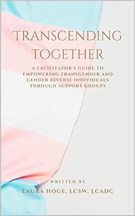 Transcending Together A Facilitator S Guide To Empowering Transgender