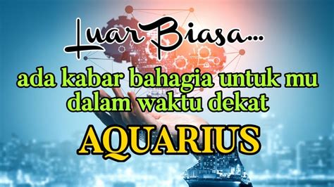 Aquarius Luar Biasa Ada Kabar Bahagia Untuk Mu Dalam Waktu Dekat