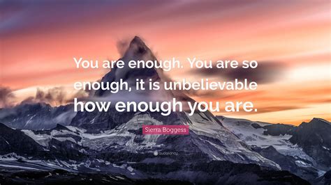 Sierra Boggess Quote “you Are Enough You Are So Enough It Is