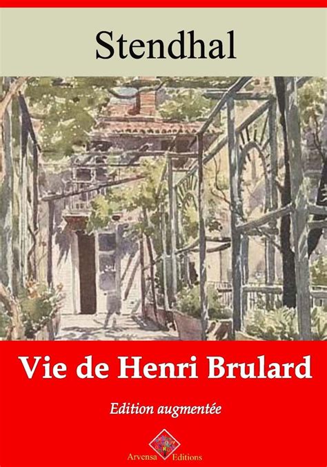 Vie de Henri Brulard suivi d annexes Nouvelle édition 2019