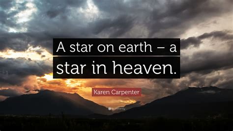 Karen Carpenter Quote A Star On Earth A Star In Heaven” 7