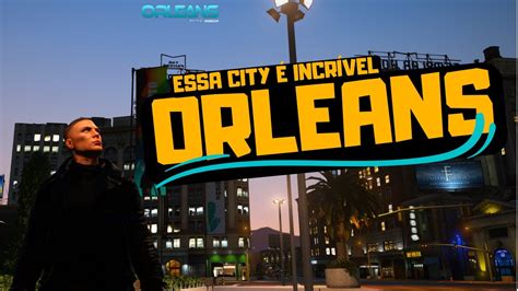 Jogando GTA RP ORLEANS RP City YouTube