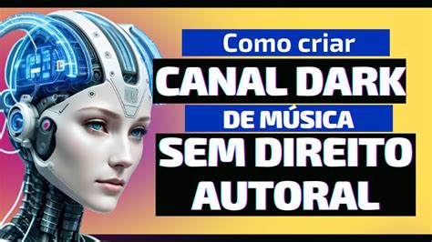 Como Criar Um Canal Dark De Musicas Youtube