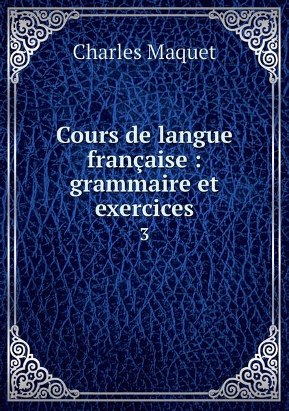 Cours De Langue Francaise Grammaire Et Exercices