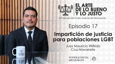 Podcast El Arte De Lo Bueno Y Lo Justo Cap 17 Mauricio Wilfrido Cruz