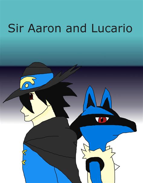 Sir Aaron and Lucario by lepoerd731 on DeviantArt