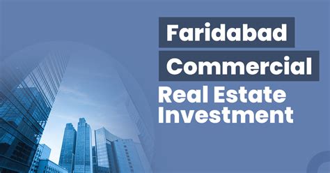 Guide For Faridabad Commercial Real Estate Investment