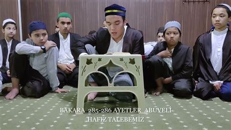 BAKARA 285 286 AYETLER ABUVELİ HAFIZ TALEBEMİZ YouTube