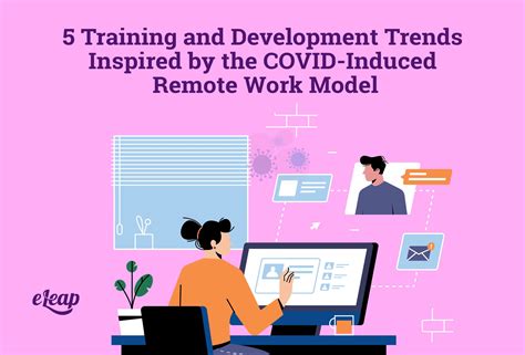 5 Training and Development Trends Inspired by the COVID-Induced Remote