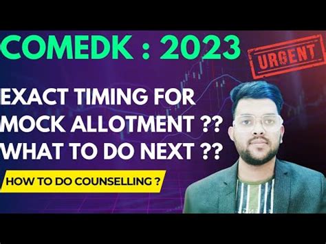 Comedk Counselling 2023 Urgent Update In Mock Allotment Exact Timing