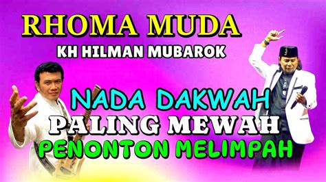 nada  dakwah rhoma muda kh hilman mubarok youtube