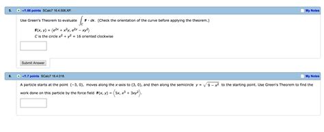 Solved Use Green S Theorem To Evaluate Integral C F Middot Chegg