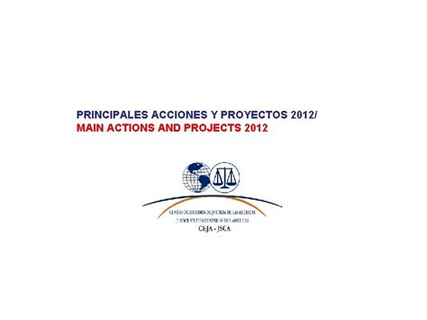 PRINCIPALES ACCIONES Y PROYECTOS 2012 MAIN ACTIONS AND