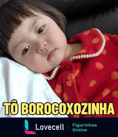 Figurinha Tô Borocoxozinha na tristeza para WhatsApp Lovecell