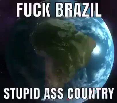 acervo de memes on Twitter fuck brazil stupid ass country montagem simulação do brasil sendo