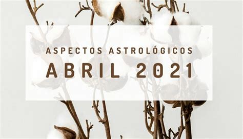 Aspectos Astrol Gicos Tr Nsitos Planetarios De Abril Wemystic