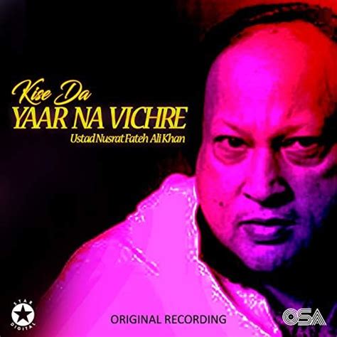 Jp Kise Da Yaar Na Vichre Ustad Nusrat Fateh Ali Khan