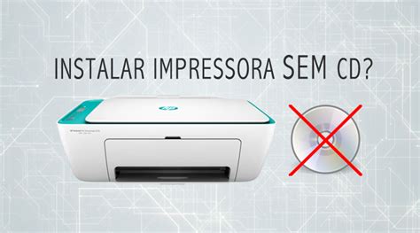 Como Instalar Impressora Hp Sem Cd Gr Tis Printloja Blog