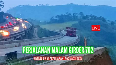 LIVE PERJALANAN MALAM GIRDER 702 MENUJU DK 81 PLERED Progres KCJB