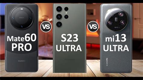 Samsung Galaxy S23 Ultra Vs Huawei Mate 60 Pro Vs Xiaomi 13 Ultra Specs