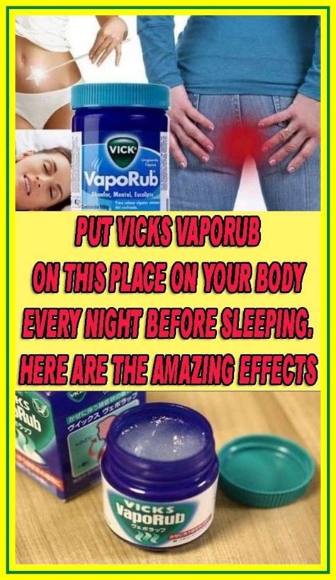 Put Vicks Vaporub On This Place On Your Body Every Night Before