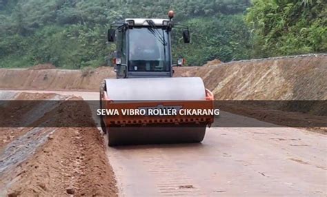 Harga Sewa Vibro Cikarang Pemadat Tanah Vibro Roller Soil Compactor